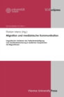 Migration und medizinische Kommunikation : Linguistische Verfahren der Patientenbeteiligung und Verstandnissicherung in arztlichen Gesprachen mit MigrantInnen - eBook
