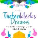Tintenklecks Dreams : Find the idea that changes your life in just 10 minutes - eBook