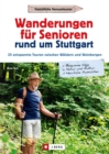 Wanderungen fur Senioren rund um Stuttgart : 35 entspannte Touren - eBook