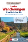 Leichte Wanderungen Schwabische Alb : 50 Touren auf der West- und Ostalb - eBook