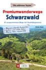 Premiumwanderwege Schwarzwald : 25 ausgezeichnete Touren mit Qualitatsgarantie - eBook