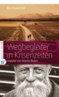 Wegbegleiter in Krisenzeiten : Impulse von Martin Buber - eBook