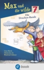 Max und die wilde 7 3. Die Drachen-Bande : Lustiger und spannender Kinderkrimi fur Kinder ab 8 Jahren - eBook