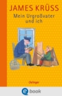 Mein Urgrovater und ich : Preisgekronter Kinderbuch-Klassiker ab 10 Jahren uber den besten Geschichtenerzahler der Welt - eBook