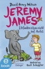Jeremy James oder Elefanten sitzen nicht auf Autos - eBook