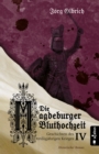 Die Magdeburger Bluthochzeit. Geschichten des Dreiigjahrigen Krieges. Band 4 : Historischer Roman - eBook