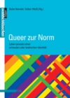 Queer zur Norm : Leben jenseits einer schwulen oder lesbischen Identitat - eBook