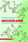 queer.macht.politik : Schauplatze gesellschaftlicher Veranderung - eBook