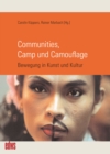 Communities, Camp und Camouflage : Bewegung in Kunst und Kultur - eBook