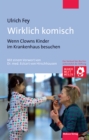 Wirklich komisch : Wenn Clowns Kinder im Krankenhaus besuchen - eBook