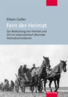 Fern der Heimat : Zur Bedeutung von Heimat und Ort im Lebensverlauf alternder Heimatvertriebener - eBook