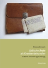 Judische Arzte als Krankenbehandler : in Berlin zwischen 1938 und 1945 - eBook