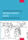 Modekrankheit ADHS : Eine kritische Aufsatzsammlung - eBook
