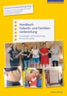 Handbuch Geburts- und Familienvorbereitung : Grundlagen und Anwendung fur die Kursarbeit - eBook