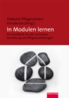 In Modulen lernen : Ein Handbuch fur die curriculare Gestaltung von Pflegeausbildungen - eBook