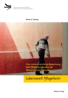 Lebenswelt Pflegeheim : Eine nutzerorientierte Bewertung von Pflegeheimbauten fur Menschen mit Demenz - eBook