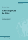 Alkoholgenuss im Alter : Konsummotive und Risikobewusstsein - eBook