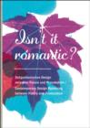 Isn't it Romantic? : Contemporary Design Balancing Between Poetry and Provocation - Book