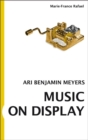 Music on Display : Ari Benjamin Meyers - Book