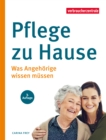 Pflege zu Hause : Was Angehorige wissen mussen - eBook