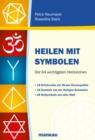 Heilen mit Symbolen : Die 64 wichtigsten Heilzeichen - eBook