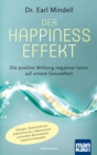 Der Happiness-Effekt - Die positive Wirkung negativer Ionen auf unsere Gesundheit : Allergien, Bluthochdruck, Kopfschmerzen, Depressionen und andere Beschwerden naturlich behandeln - eBook