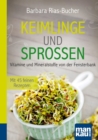 Keimlinge und Sprossen. Kompakt-Ratgeber : Vitamine und Mineralstoffe von der Fensterbank. Mit 45 feinen Rezepten - eBook