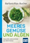 Meeresgemuse und Algen. Kompakt-Ratgeber : Gesunde Lebensmittel aus dem Ozean - eBook