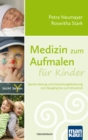 Medizin zum Aufmalen fur Kinder : Sanfte Heilung und Entwicklungsforderung vom Saugling bis zum Schulkind - eBook