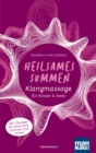 Heilsames Summen. Klangmassage fur Korper und Seele : Mit Ubungen fur bewusstes Summen und Atmen - eBook