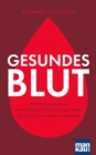 Gesundes Blut : Was Ihr Blut alles kann. Warum Sie gut fur Ihr Blut sorgen sollten. Wie Sie Ihr Blut reinigen und entgiften - eBook