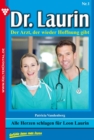 Dr. Laurin 1 - Arztroman : Alle Herzen schlagen fur Leon Laurin - eBook