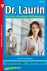 Dr. Laurin 13 - Arztroman : Laura ist schwanger - und wird erpresst - eBook