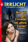 Irrlicht 1 - Mystikroman : Wer ist der Fremde im alten Turm? - eBook