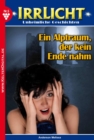 Irrlicht 5 - Mystikroman : Ein Alptraum, der kein Ende nahm - eBook