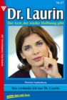 Dr. Laurin 27 - Arztroman : Das verdanke ich nur Dr. Laurin - eBook
