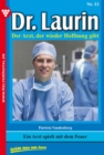 Dr. Laurin 33 - Arztroman : Ein Arzt spielt mit dem Feuer - eBook