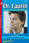 Dr. Laurin 41 - Arztroman : Ein Arzt lud Schuld auf sich - eBook