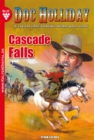 Doc Holliday 27 - Western : Cascade Falls - eBook