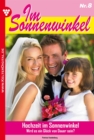 Im Sonnenwinkel 8 - Familienroman : Hochzeit im Sonnenwinkel - eBook