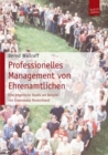 Professionelles Management von Ehrenamtlichen : Eine empirische Studie am Beispiel von Greenpeace Deutschland - eBook