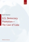 U.S. Democracy Promotion - The Case of Cuba - eBook