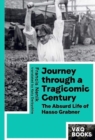Journey through a Tragicomic Century : The Absurd Life of Hasso Grabner - Book