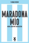 Maradona Mio : Mein Leben mit dem Besten - eBook