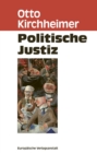 Politische Justiz : Verwendung juristischer Verfahrensmoglichkeiten zu politischen Zwecken - eBook
