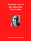 Die volkische Revolution : Uber die geistigen Wurzeln des Nationalsozialismus - eBook