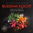 Buddha kocht : Typgerechte Ernahrung nach Tibetischer Medizin - eBook