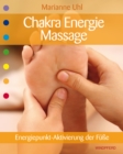 Chakra-Energie-Massage : Energiepunkt-Aktivierung der Fue - eBook
