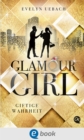 Glamour Girl 2. Giftige Wahrheit - eBook