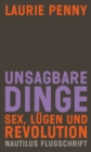 Unsagbare Dinge. Sex Lugen und Revolution : Nautilus Flugschrift - eBook